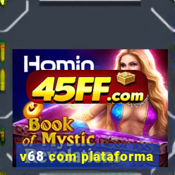 v68 com plataforma